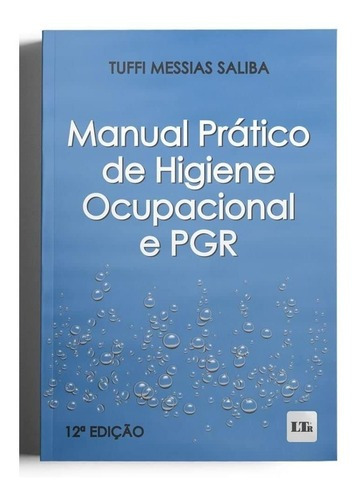 Manual De Higiene Ocupacional E Pgr - 12ª Edição - 2023