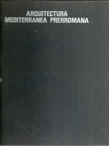 Arquitectura Mediterránea Prerromana. Seton Lloyd, Y Otros