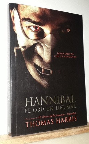 Hannibal El Origen Del Mal. Thomas Harris. Ed. Plaza&janés 