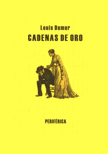 Cadenas De Oro, De Dumur, Louis. Editorial Periferica, Tapa Blanda, Edición 1.0 En Español, 2012