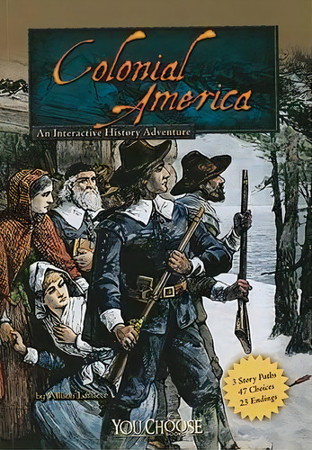 Colonial America: An Interactive History Adventure, De Allison Lassieur. Editorial Capstone Press, Tapa Blanda En Inglés