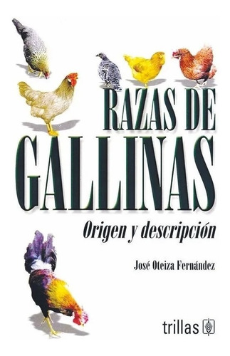 Razas De Gallinas Origen Y Descripción Editorial Trillas