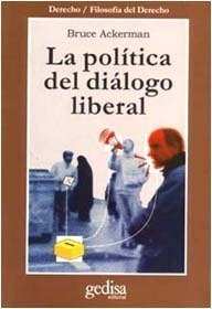 La Politica Del Dialogo Liberal - Ackerman, Bruce