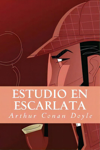 Estudio En Escarlata, De An Doyle, Arthur. Editorial Createspace, Tapa Blanda En Español