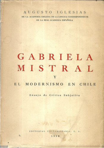 Gabriela Mistral Y El Modernismo En Chile. Augusto  Iglesias