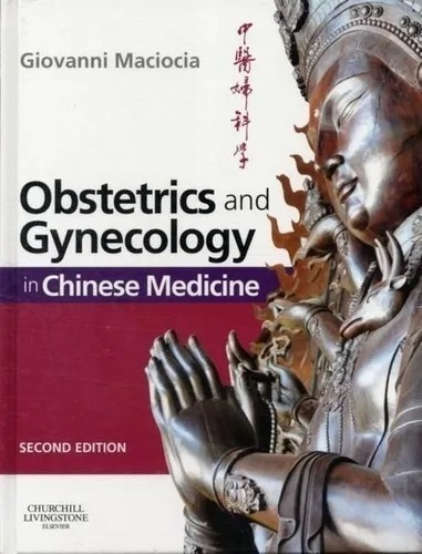 Obstetrics And Gynecology In Chinese Medicine - Acupuntura 