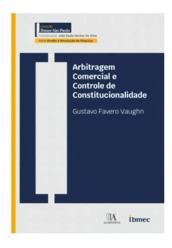 Arbitragem Comercial E Controle De Constitucionalidade: Não Aplica, De Vaughn. Série Não Aplica, Vol. Português. Editora Almedina Brasil, Edição Português Em Português, 2022