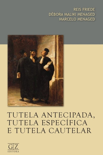 Livro Tutela Antecipada, Tutela Especifica E Tutela Cautelar