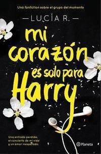 Mi Corazón Es Solo Para Harry - Lucia R.