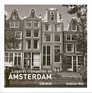 Libro Lugares Tgranquilos En Amsterdam De Wall Siobhan