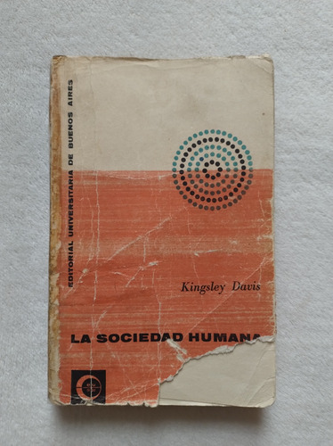 La Sociedad Humana Tomo 1. Kingsley Davis. Eudeba