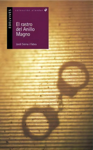 El Rastro Del Anillo Magno/ Tracks Of The Magnum Ring, De Jordi Sierra I Fabra. Luis Vives Editorial En Español