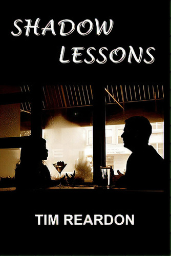 Shadow Lessons, De Reardon, Tim. Editorial Createspace, Tapa Blanda En Inglés