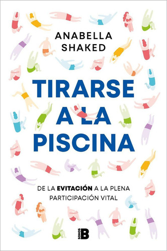 Libro: Tirarse A La Piscina. Shaked, Anabella. Ediciones B