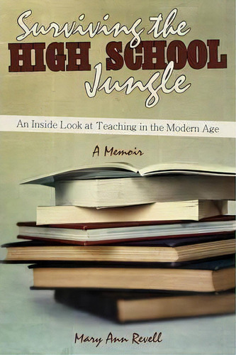 Surviving The High School Jungle, De Mary Ann Revell. Editorial Iuniverse, Tapa Blanda En Inglés