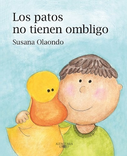 Patos No Tienen Ombligo [ilustrada] (rustica) - Olaondo Sus