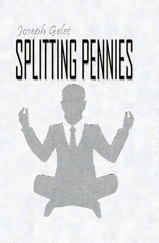 Splitting Pennies - Understanding Forex, De Joseph Gelet. Editorial Lulu Com, Tapa Dura En Inglés