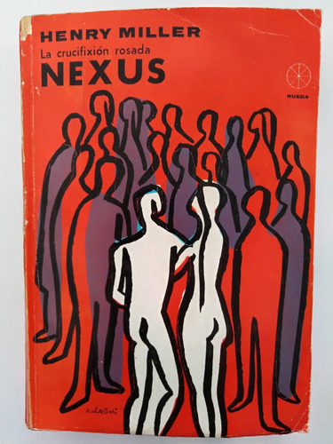 Henry Miller - La Crucifixión Rosada: Nexus