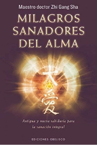 Libro - Milagros Sanadores Del Alma (coleccion Espiritualid