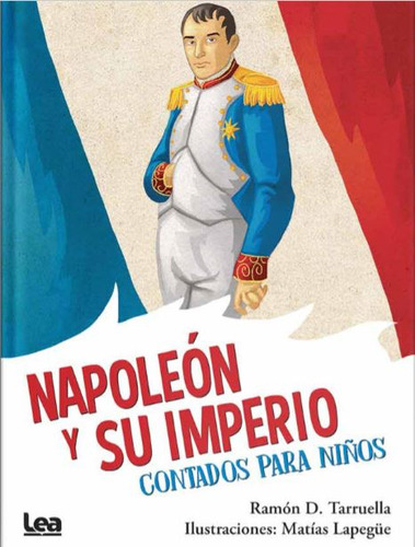 Napoleon Y Su Imperio Contado Para Ninos