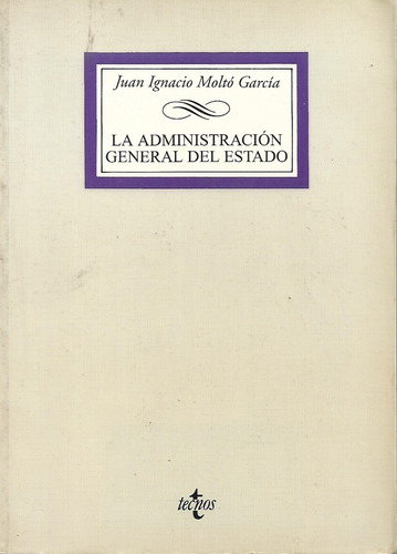La Administracion General Del Estado Juan Ignacio Molto  #dc
