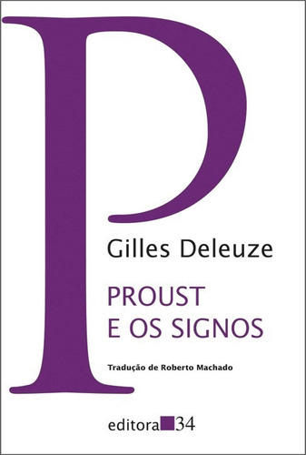 Livro - Proust E Os Signos, Gilles Deleuze, Editora 34