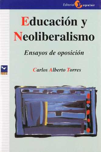 Educacion Y Neoliberalismo Torres, Carlos Alberto Popular