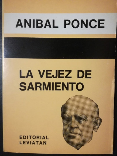 La Vejez De Sarmiento / Ponce, Aníbal