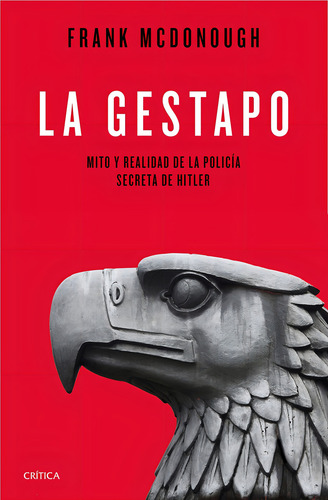 Frank Mcdonough Gestapo La Policía Secreta De Hitler Crítica