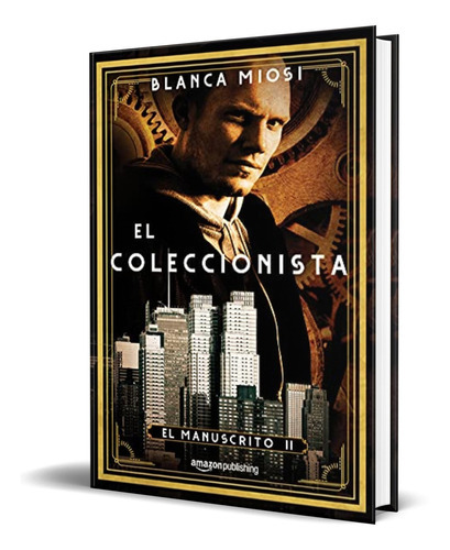 El Coleccionista, De Blanca Miosi. Editorial Amazon Publishing, Tapa Blanda En Español, 2017