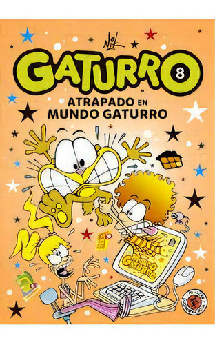 Gaturro 8*: Gaturro Atrapado En Mundo Gaturro, De Nik. Penguin Random House Grupo Editorial, Edición 1 En Español