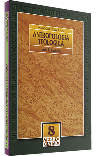 Introduccion A Antropologia Teologica F. Ladaria, Luis Verbo