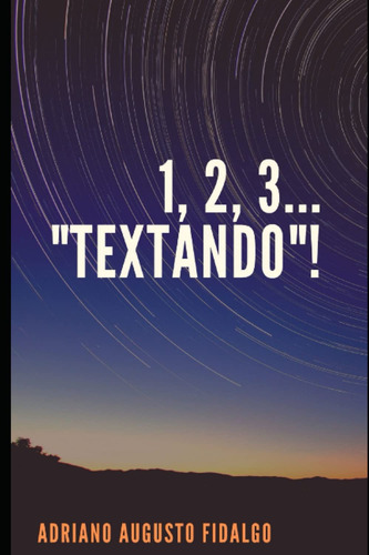 Um, Dois, Três... Textando...: Versos E Prosas