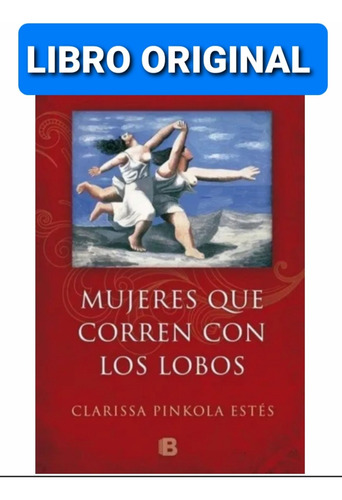 Mujeres Que Corren Con Los Lobos - Clarissa Pinkola Estés