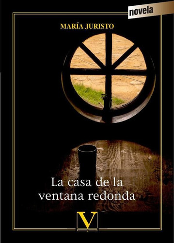 LA CASA DE LA VENTANA REDONDA, de MARÍA JURISTO. Editorial Verbum, tapa blanda en español