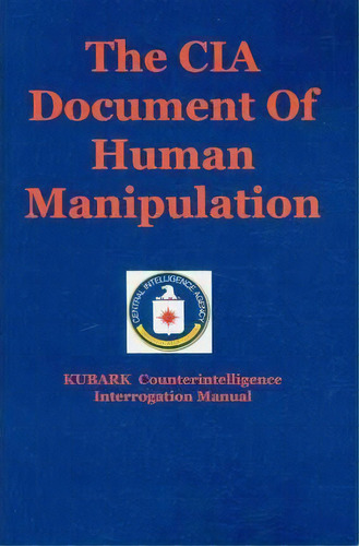 The Cia Document Of Human Manipulation, De The Central Intelligence Agency. Editorial Createspace, Tapa Blanda En Inglés