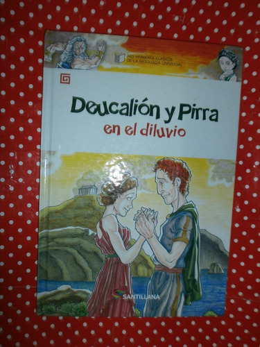 Deucalión Y Pirra En El Diluvio Mitos Griegos Ed. Santillana