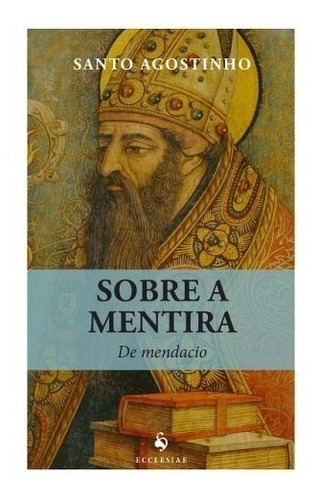 Sobre A Mentira ( Santo Agostinho )