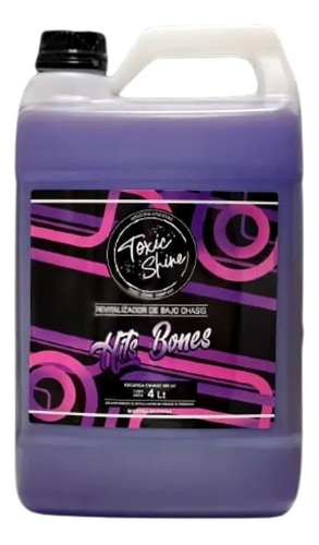 Toxic Shine Hits Bones Acondicionador De Pasa Ruedas 4 Lts