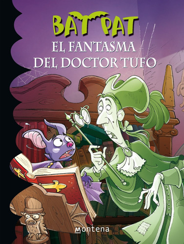 El fantasma del doctor Tufo ( Serie Bat Pat 8 ), de Pavanello, Roberto. Serie Bat Pat Editorial Montena, tapa blanda en español, 2013