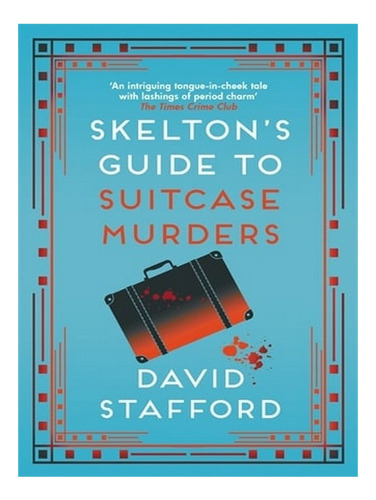 Skelton's Guide To Suitcase Murders - Skeltons Casebo. Ew05