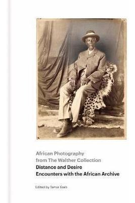 African Photography From The Walther Collection : Distanc...