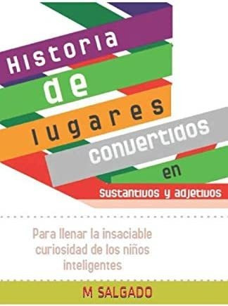 Libro: Historia De Lugares Convertidos En Sustantivos Y