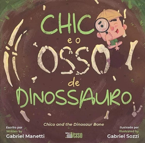 Chico E O Osso De Dinossauro - 2ed