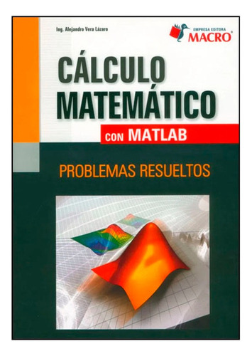 Libro Fisico Calculo Matematico Con Matlab Vera Alejandro