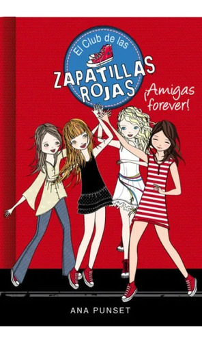 Libro 2 El Club De Las Zapatillas Rojas ¡amigas Forever! 