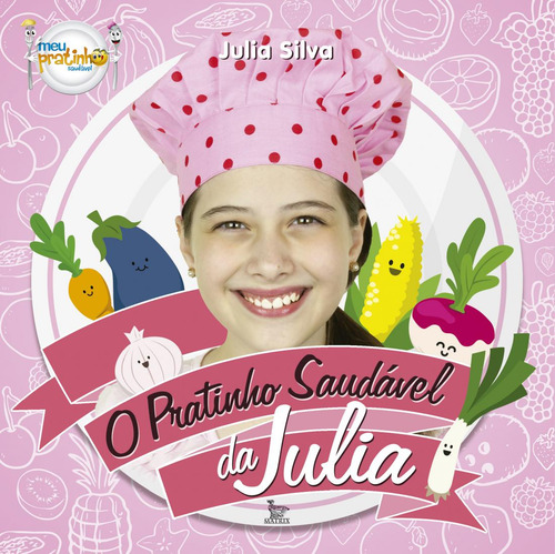 O pratinho saudável da Julia, de Silva, Julia. Editorial Matrix, capa mole em português, 2016