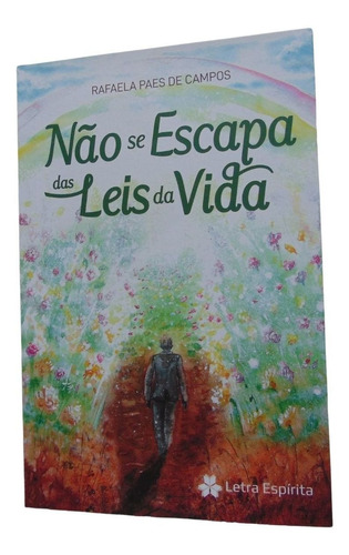 Nao Se Escapa Das Leis Da Vida - Rafaela Paes De Campos