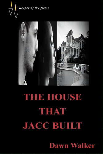 The House That Jacc Built, De Walker, Dawn. Editorial Lulu Pr, Tapa Blanda En Inglés