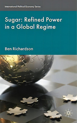 Sugar: Refined Power In A Global Regime, De Richardson, B.. Editorial Springer Nature, Tapa Dura En Inglés